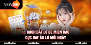 11 Cách Bắt Lô Đề Miền Bắc Cực Hay Ăn Lô Mỗi Ngày