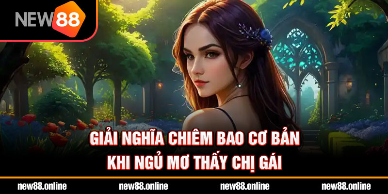 Giải nghĩa chiêm bao cơ bản khi ngủ mơ thấy chị gái