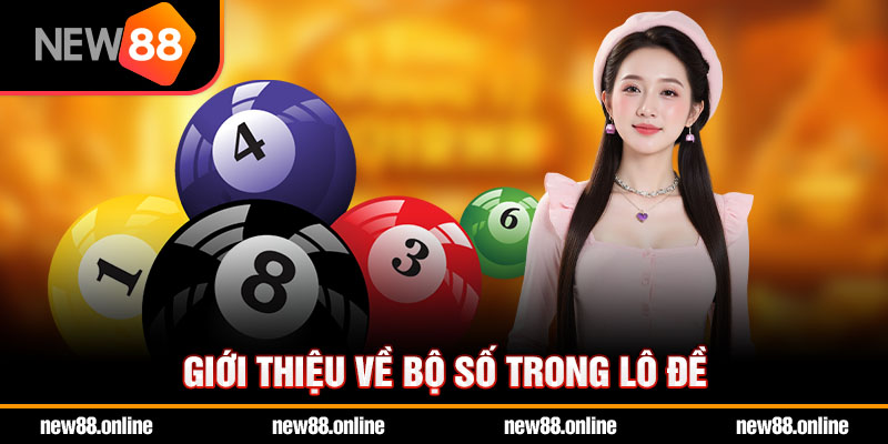 Giới thiệu về bộ số trong lô đề