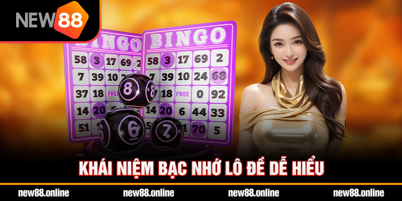 Khái niệm bạc nhớ lô đề dễ hiểu