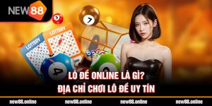 Lô đề online là gì? Địa chỉ chơi lô đề uy tín